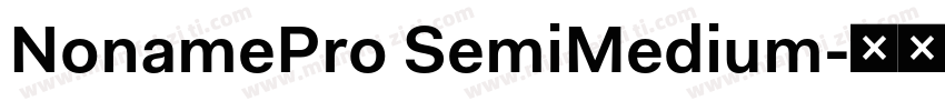 NonamePro SemiMedium字体转换